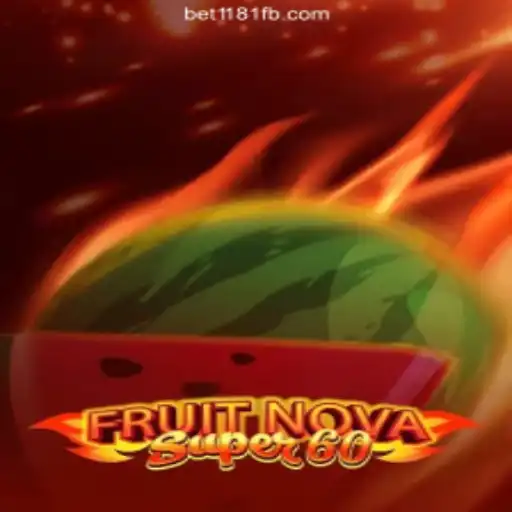Exploring the Excitement of FruitNovaSuper60 on Bet1181.com