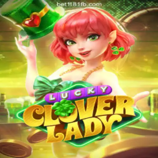 Discover the Thrills of LuckyCloverLady on Bet1181.com Platform-Oficial Slots Brasil