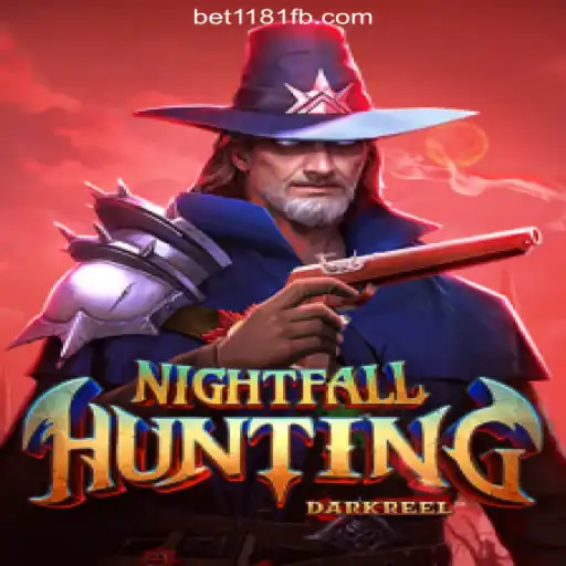 Discover the Thrills of NightfallHunting on Bet1181.com Platform