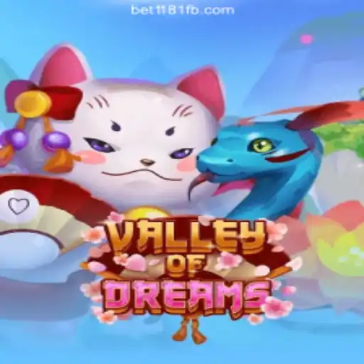 Explore the Enchanting World of ValleyofDreams on Bet1181.com Platform-Oficial Slots Brasil
